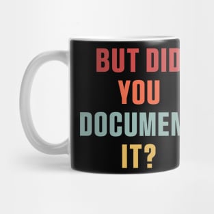 But Did You Document it Pink Sticker, Project Manager, Technology Developers, Funny Meme Mug